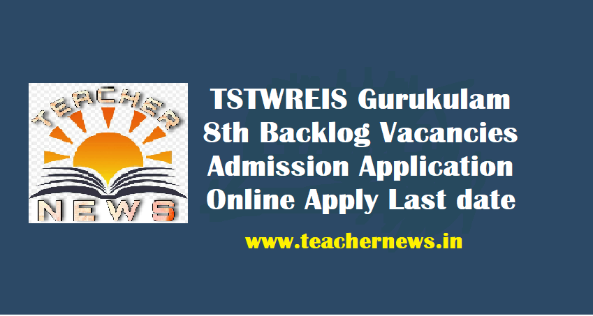 TSTWREIS Gurukulam 8th Backlog Vacancies, Online Application Apply last date