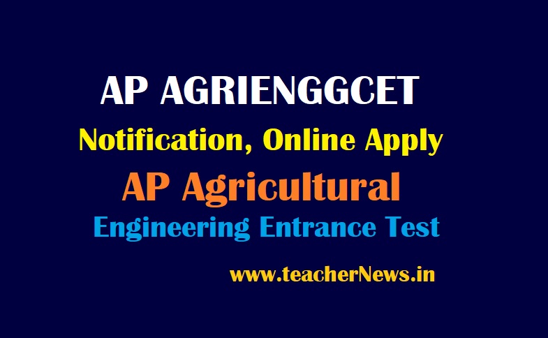 AP AGRIENGGCET Notification 2021 - AP Agricultural Engineering Entrance Test Online Apply Schedule