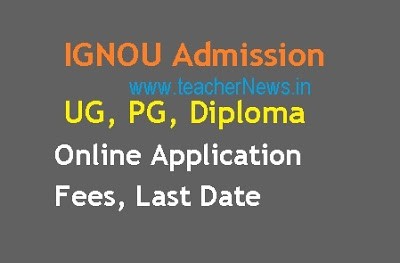 IGNOU Admission 2019 UG, PG, Diploma Online Application Fees Last Date 