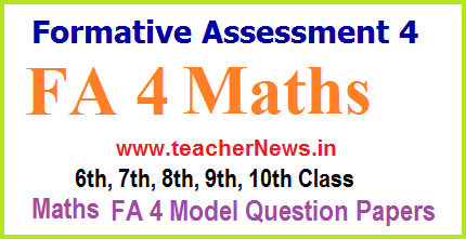 FA 4 Maths Question Papers, Project works- Download 6th, 7th, 8th, 9th Class EM TM 2020