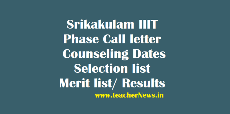 Srikakulam IIIT Phase Call letter, IIIT Srikakulam Counseling Dates, Selection list, Merit list, Results