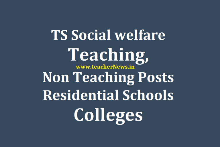 TS Social welfare Teaching, Non Teaching Posts in Residential Schools, Degree colleges