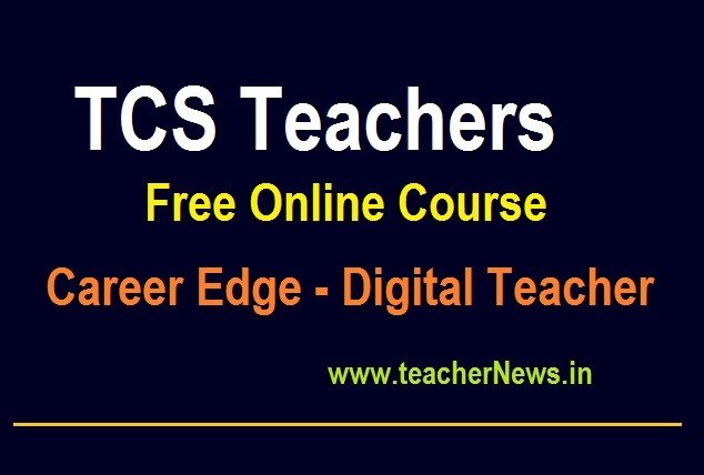 TCS Teachers free course to Enhance Digital Teaching Skills