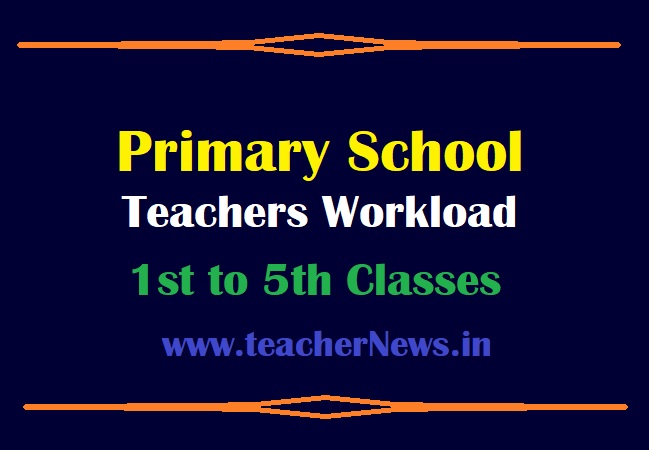 Primary School Teachers Workload for 1st to 5th Classes in AP and Telangana
