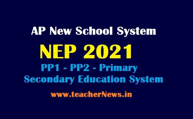 AP New School System (NEP 2021) | PP1 - PP2 - Primary - Secondary Education System in Telugu