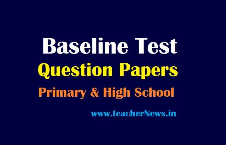 Baseline Test Question Papers – Check AP / TS Baseline Question papers For 1st, 2nd, 3rd, 4th, 5th, 6th, 7th, 8th, 9th Classes