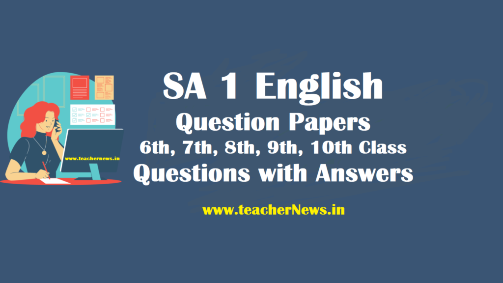 SA 1 English Question Papers for 6th, 7th, 8th, 9th, 10th Class Questions with Answers.