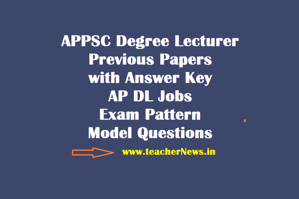 APPSC Degree Lecturer Post Previous Model Question Papers with Key - AP DL Jobs Exam Pattern