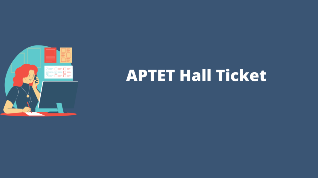APTET Hall Ticket @ https://aptet.apcfss.in | AP Teacher Eligibility Test Admit Card