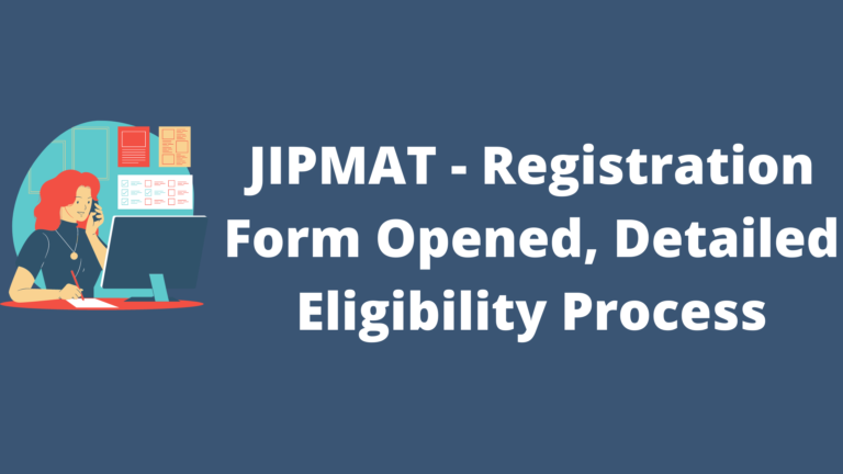 JIPMAT Registration Form Opened, Detailed Eligibility Process
