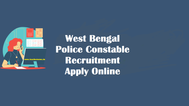WB Police Constable Recruitment Apply Online for 1666 Posts @ wbpolice.gov.in