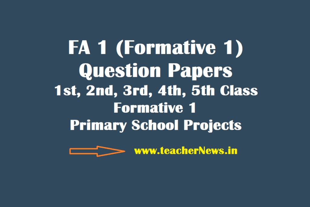 FA 1 CCE Question Papers for 1st, 2nd, 3rd, 4th, 5th Class Formative 1 for Primary School Projects Telugu English Medium