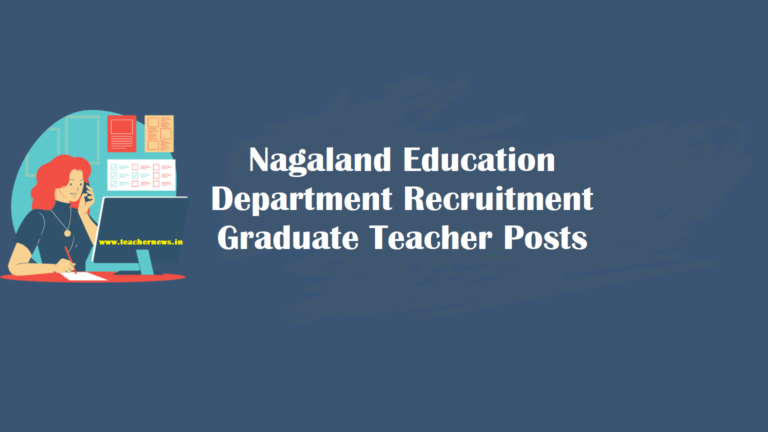 Nagaland Education Department Recruitment – Apply for Graduate Teacher Posts