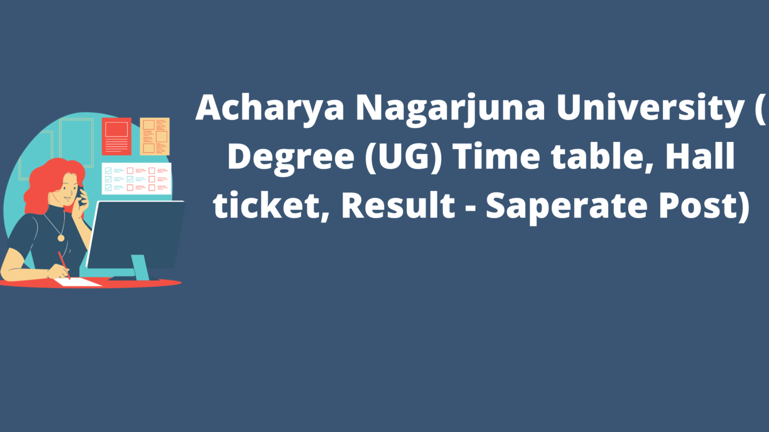 Acharya Nagarjuna University ( Degree (UG) Time table, Hall ticket ...