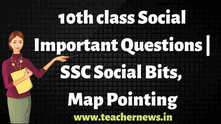 10th Social Important Questions 2023 SSC Social Bits, Map Pointing