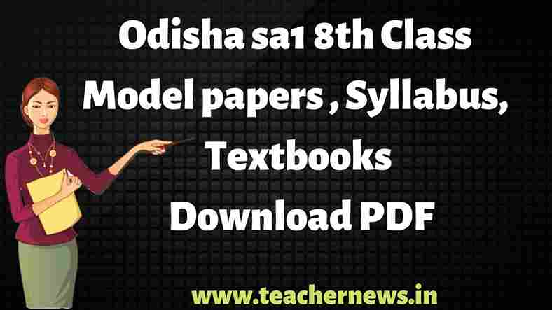 Odisha sa1 8th Class Model papers 2022-2023,Syllabus, Textbooks Download PDF