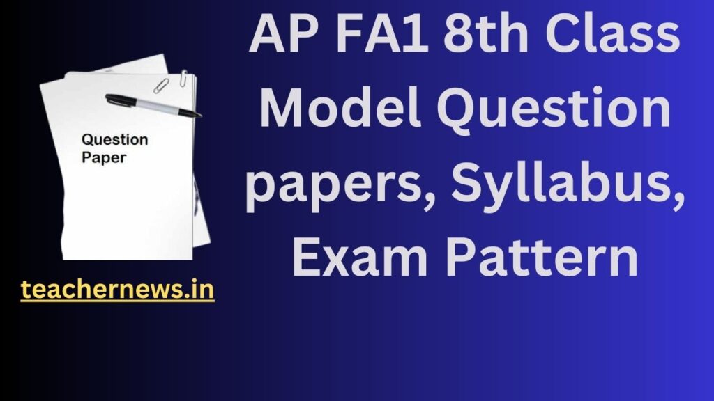 AP FA1 8th Class Model Question papers, Syllabus, Exam Pattern