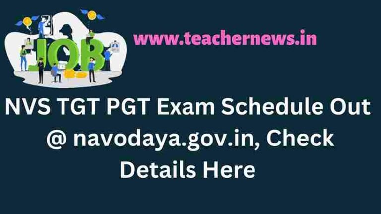 NVS Recruitment 2026 TGT PGT Exam Schedule Out @ navodaya.gov.in, Check Details Here