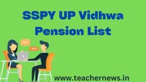 SSPY UP Vidhwa Pension List 2023-24 : Eligibility,Required Documents