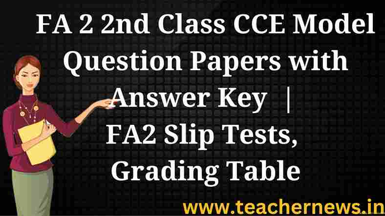 FA 2 2nd Class CCE Model Question Papers with Key 2022 - 23 FA2 Slip Tests, Grading Table