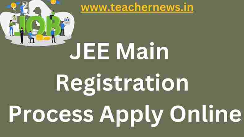JEE Main Registration Process Apply Online