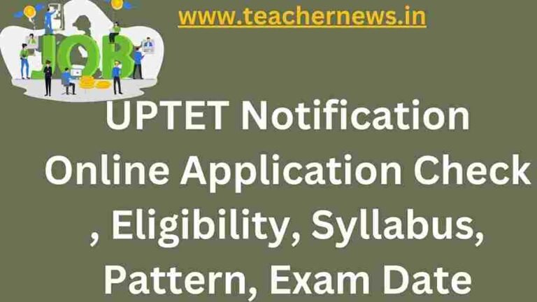 UPTET Notification 2023 Online Application Check , Eligibility, Syllabus, Pattern, Exam Date
