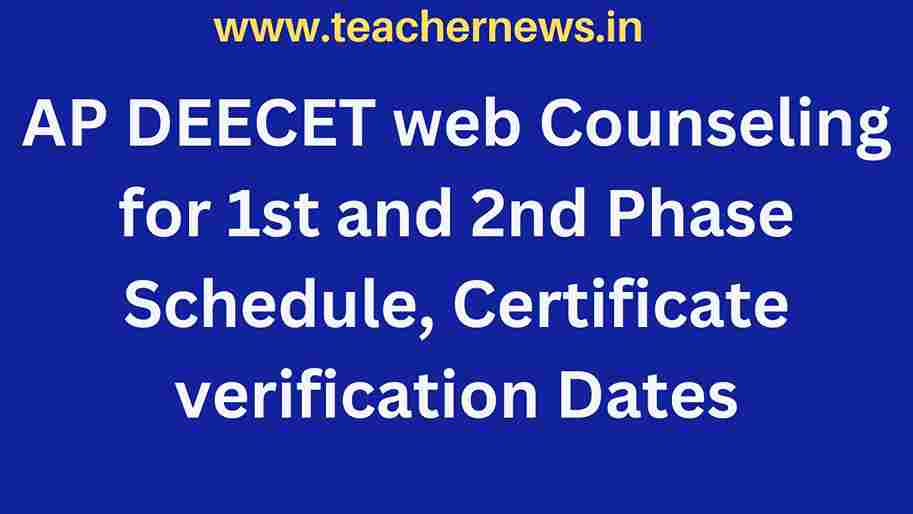 AP DEECET web Counseling for 1st and 2nd Phase Schedule, Certificate verification Dates