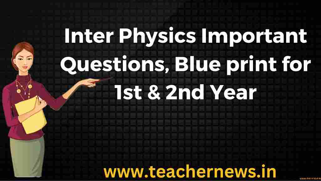 Inter Physics Important Questions, Blue print for 1st & 2nd Year