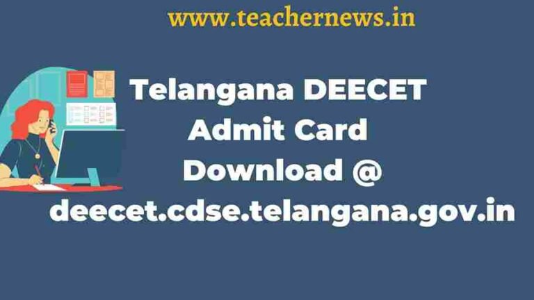 TS DEECET Hall Tickets / Admit Card 2023 | Telangana DEECET Admit Card Download @ deecet.cdse.telangana.gov.in