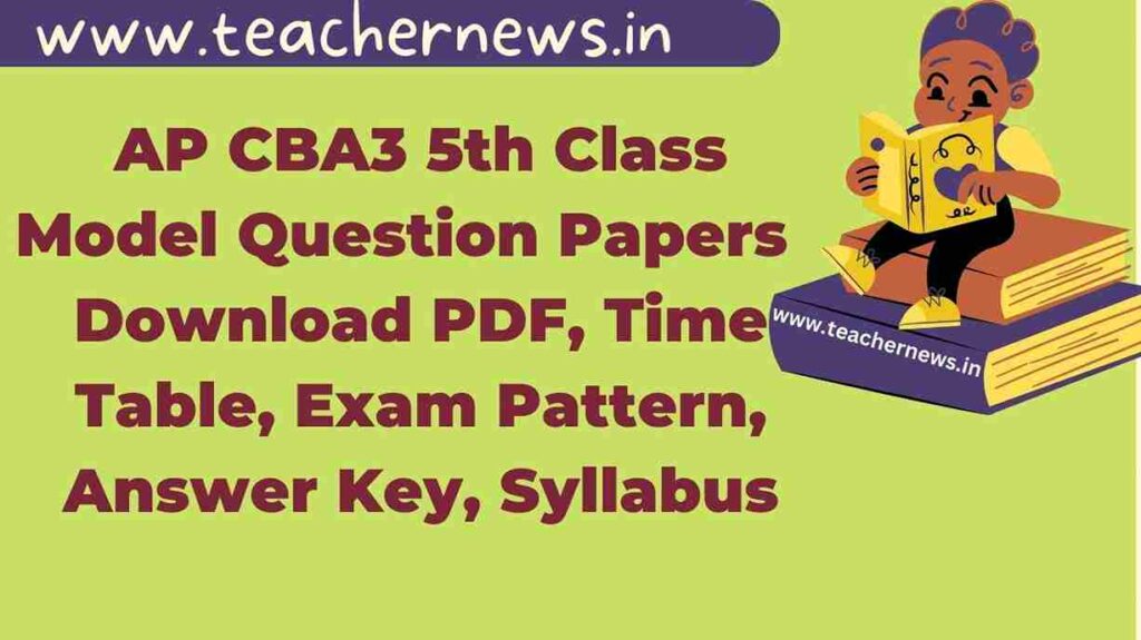 AP CBA3 5th Class Model Question Papers 2023 Download PDF, Time Table, Exam Pattern, Answer Key, Syllabus