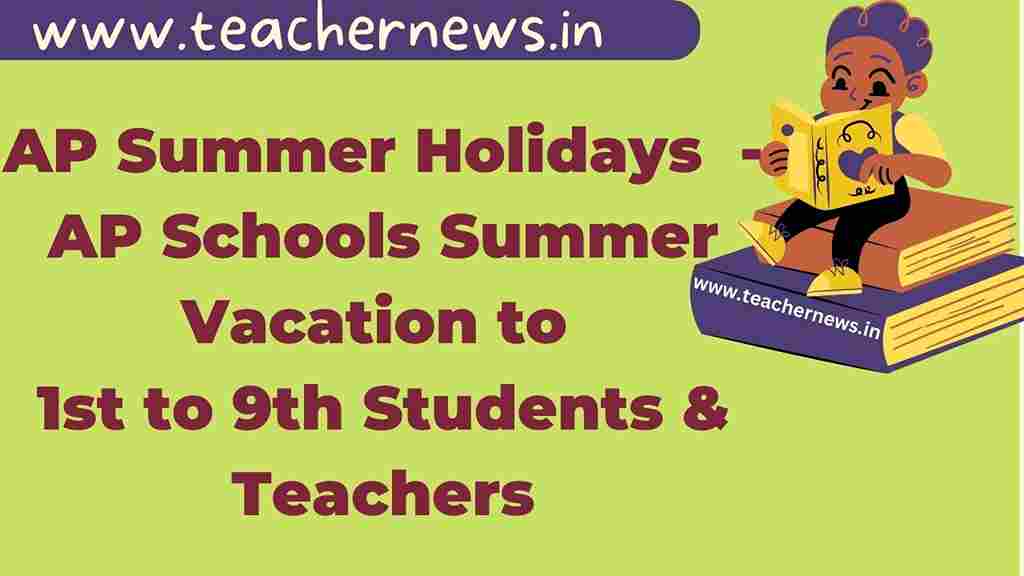 AP Summer Holidays 2023 AP Schools Summer Vacation