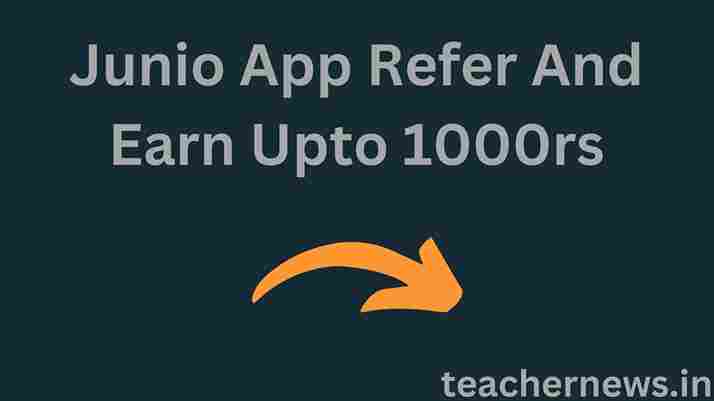 Junio App Refer And Earn Upto 1000rs