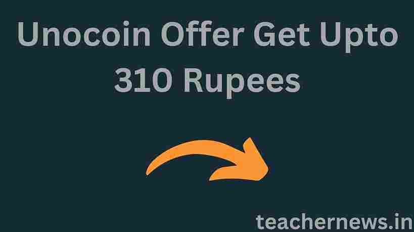 Unocoin Offer Get Upto 310 Rupees