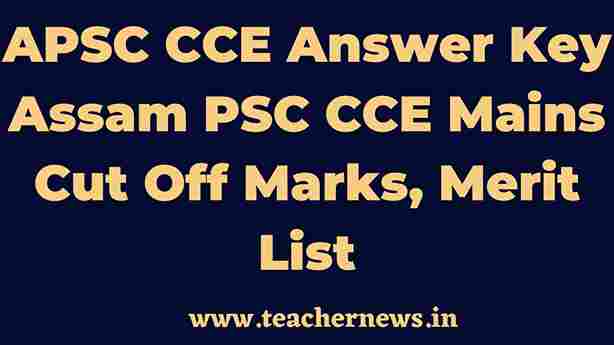 APSC CCE Answer Key 2023 | Assam PSC CCE Mains Cut Off Marks, Merit ...