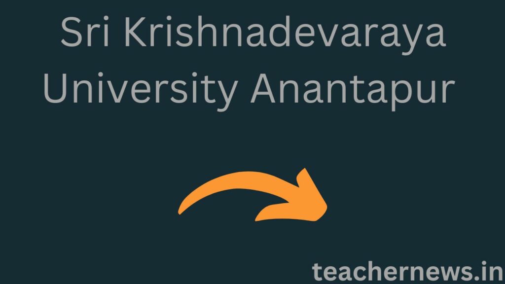 Sri Krishnadevaraya University Anantapur 2023 : Exam Pattern,Overview ...