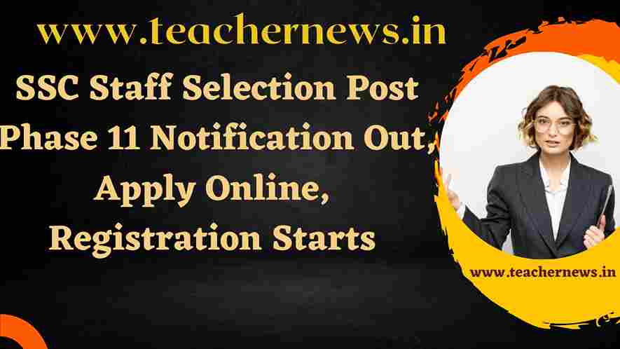 SSC Staff Selection Post Phase 11 Notification 2023