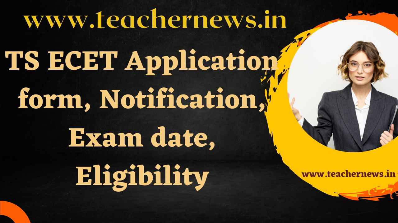 TS ECET Application Form 2024 (Released) Registration Process Apply