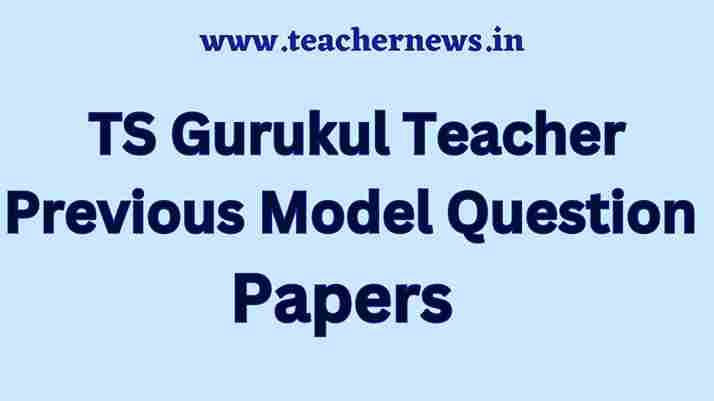 TS Gurukul Teacher Previous Question Papers