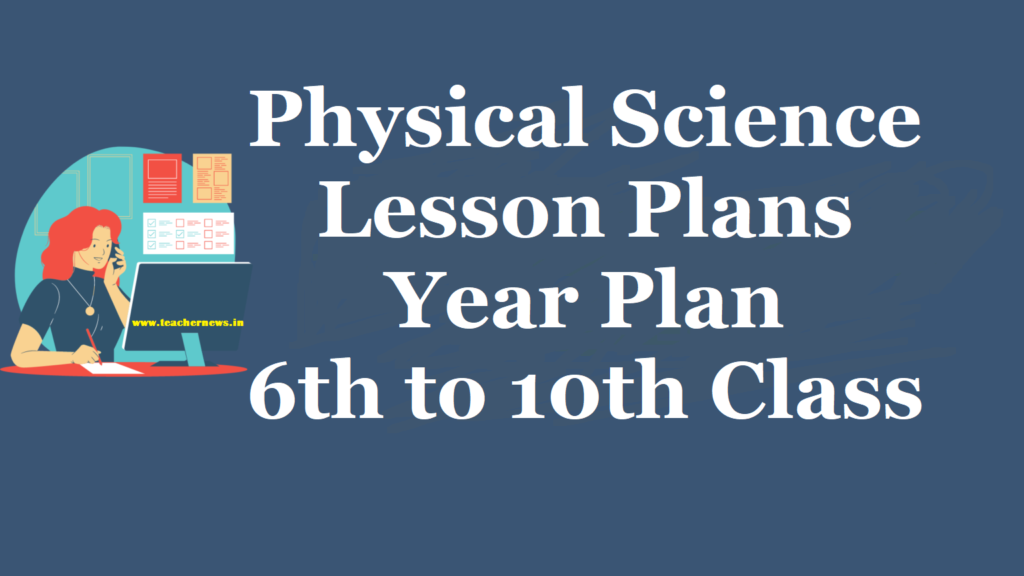 Physical Science Lesson Plans for 6th to 10th Class 2023-24 | NCERT PS Year Plans: A Comprehensive Guide