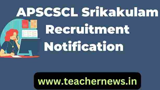 APSCSCL Srikakulam Recruitment Notification