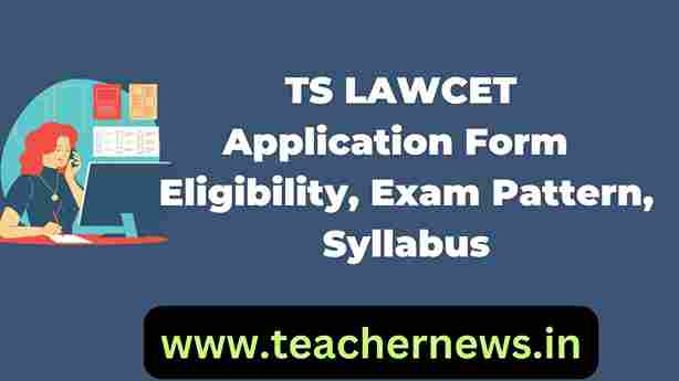 TS LAWCET Application Form Eligibility, Exam Dates, Exam Pattern ...