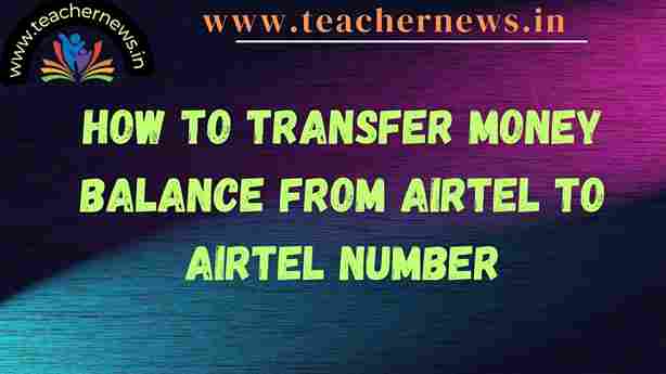 How To Transfer Money Balance From Airtel To Airtel Number