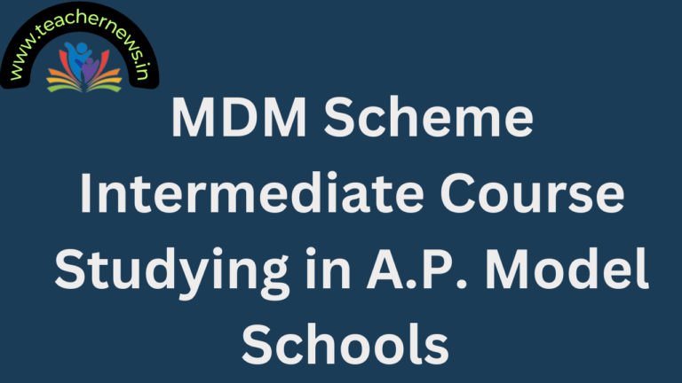 MDM Scheme Intermediate Course Studying in A.P. Model Schools