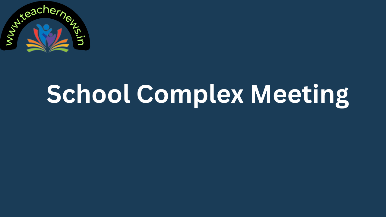 School Complex Meeting