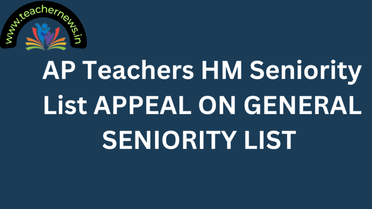 AP Teachers HM Seniority List APPEAL ON GENERAL SENIORITY LIST