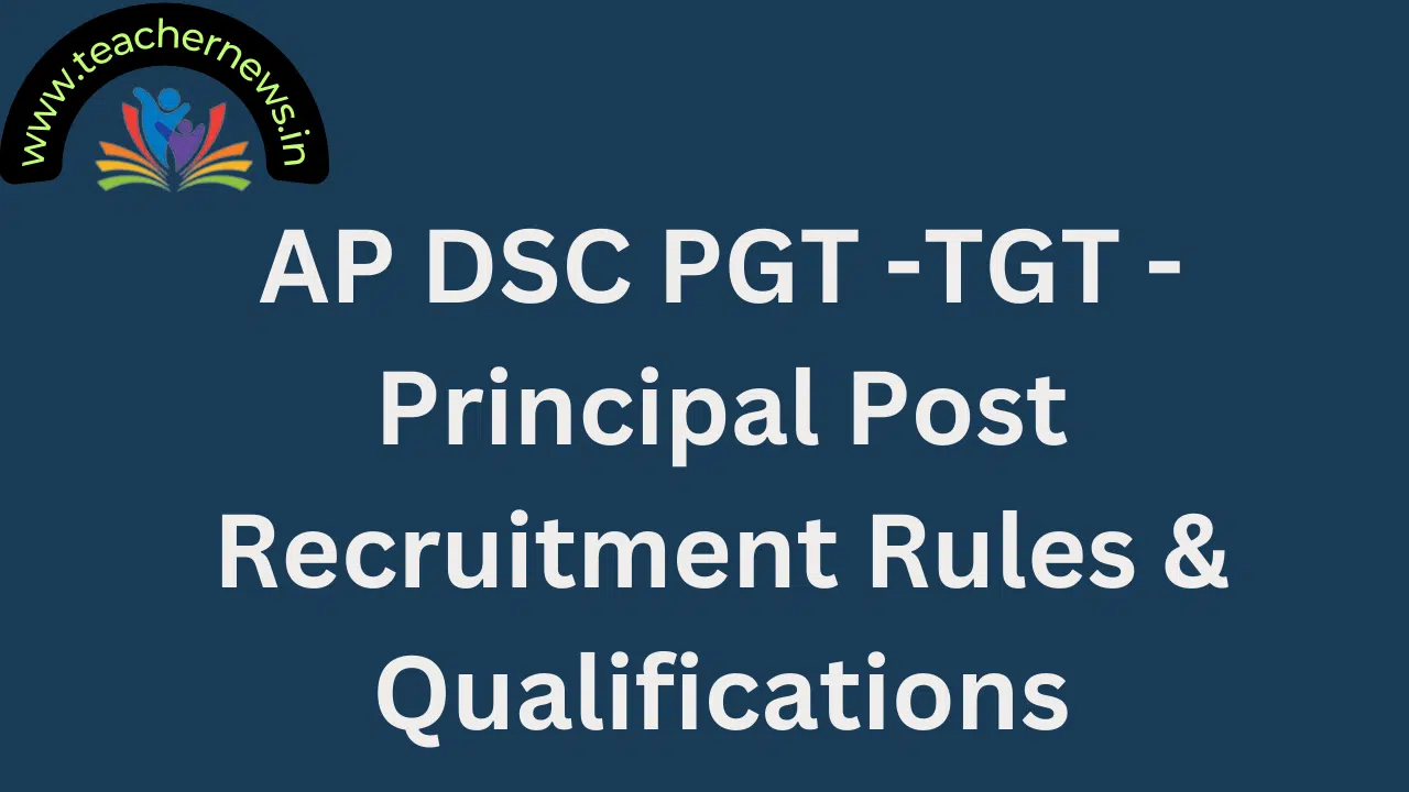 AP DSC PGT -TGT - Principal Post Recruitment Rules & Qualifications