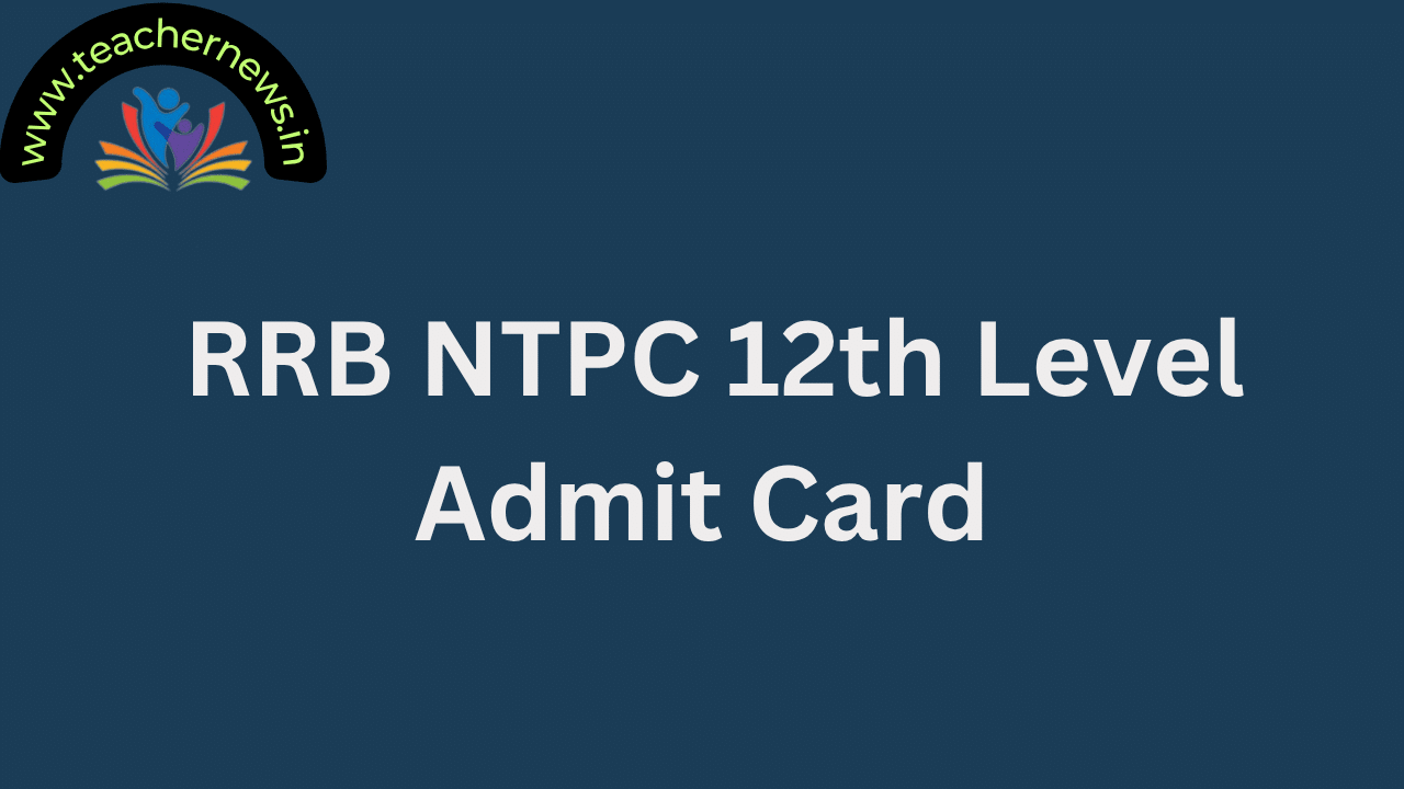 RRB NTPC 12th Level Admit Card