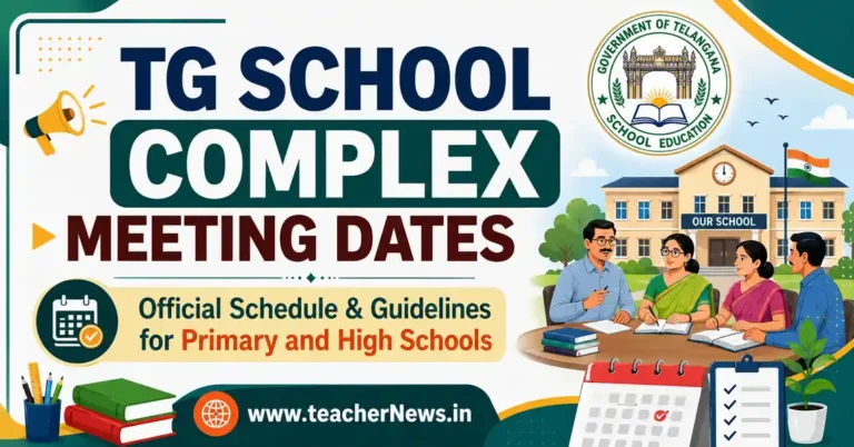 TG School Complex Meeting Dates 2026 – Official Schedule & Guidelines for Primary and High Schools