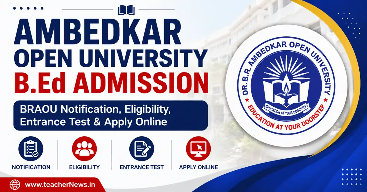 Ambedkar Open University B.Ed Admission Application 2026-27 Notification, Eligibility, Entrance Test & Apply Online